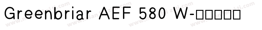 Greenbriar AEF 580 W字体转换